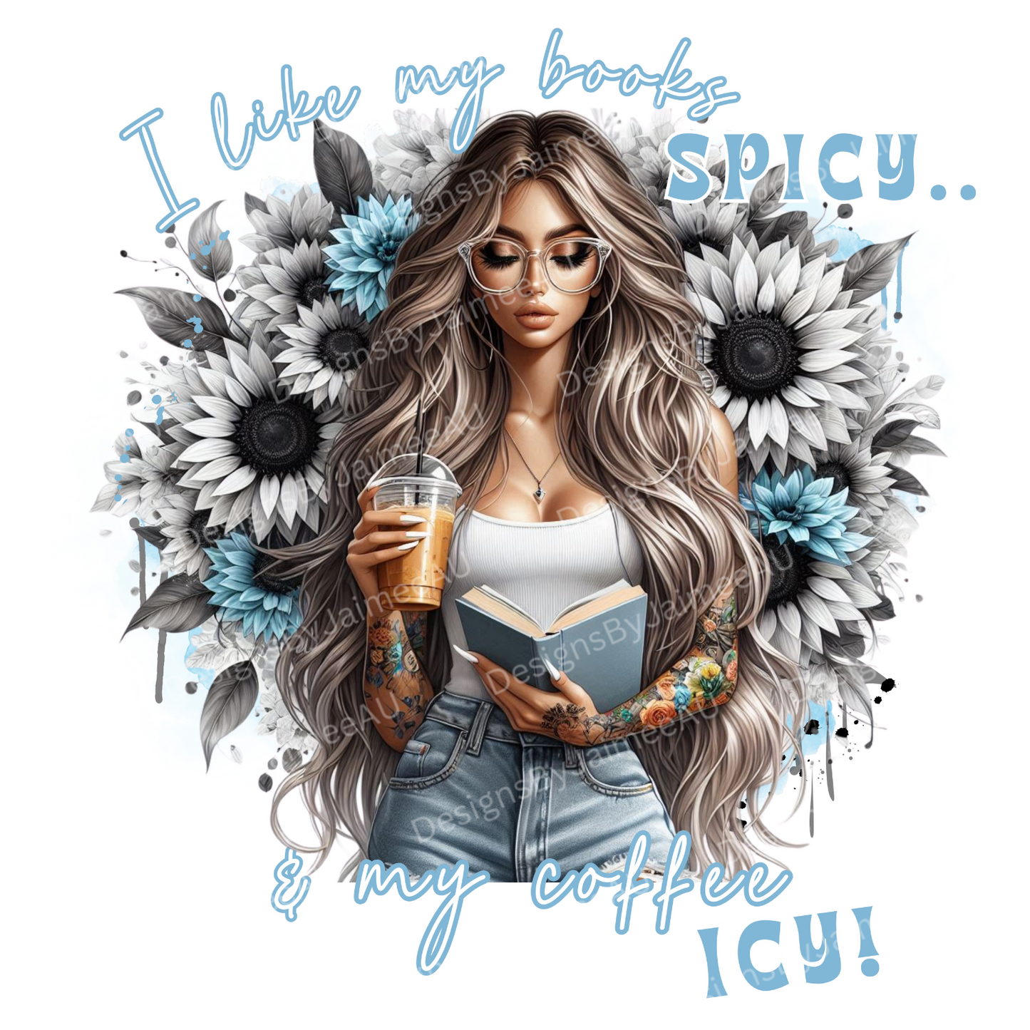 Blue "I like my books SPICY and my Coffee ICY!" Book girlie Digital DTF Transfer PNG Image