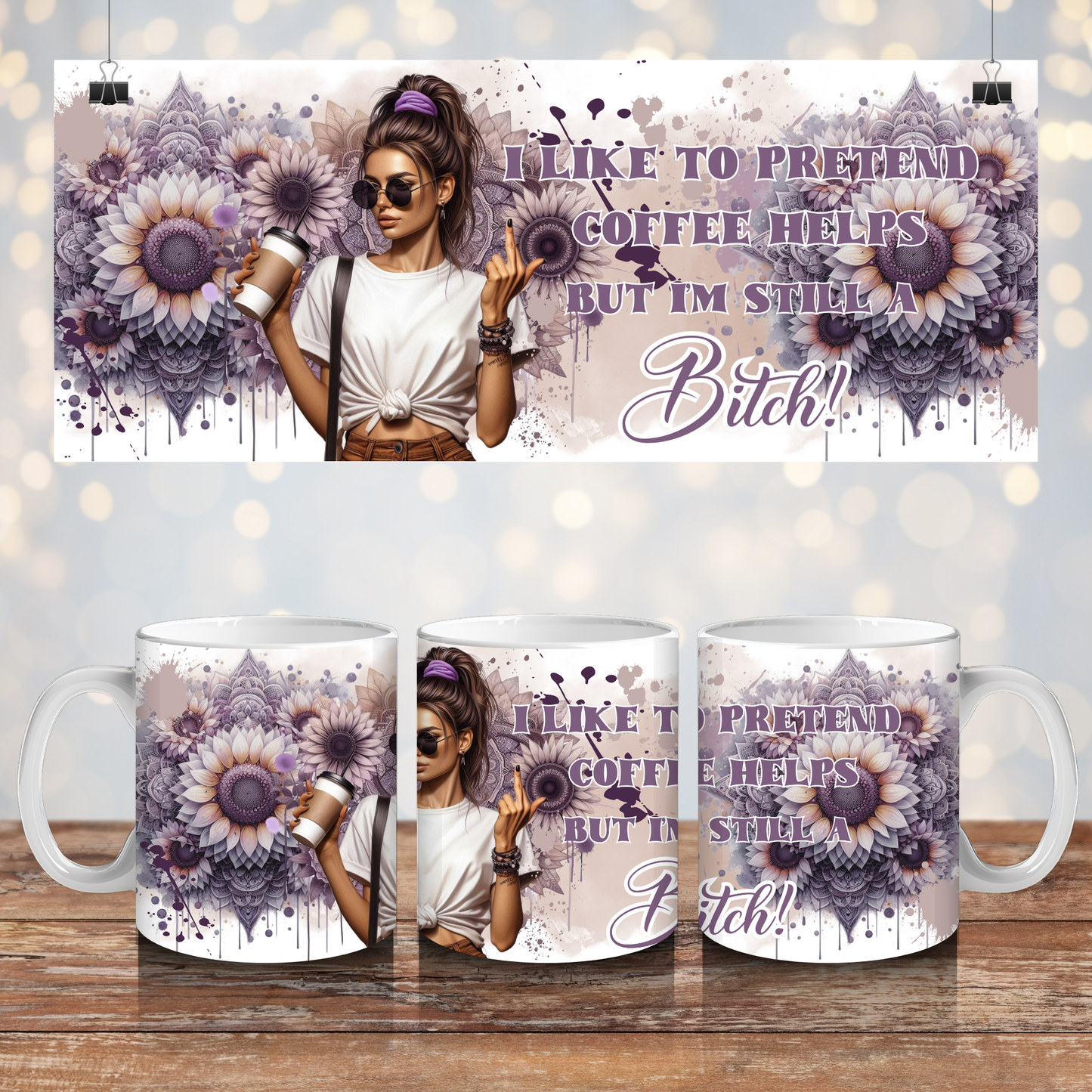 Purple Watercolour "I Like To Pretend Coffee Helps but I'm Still a Bitch" Sassy Girl - Digital 11oz Sublimation Coffee Mug Design