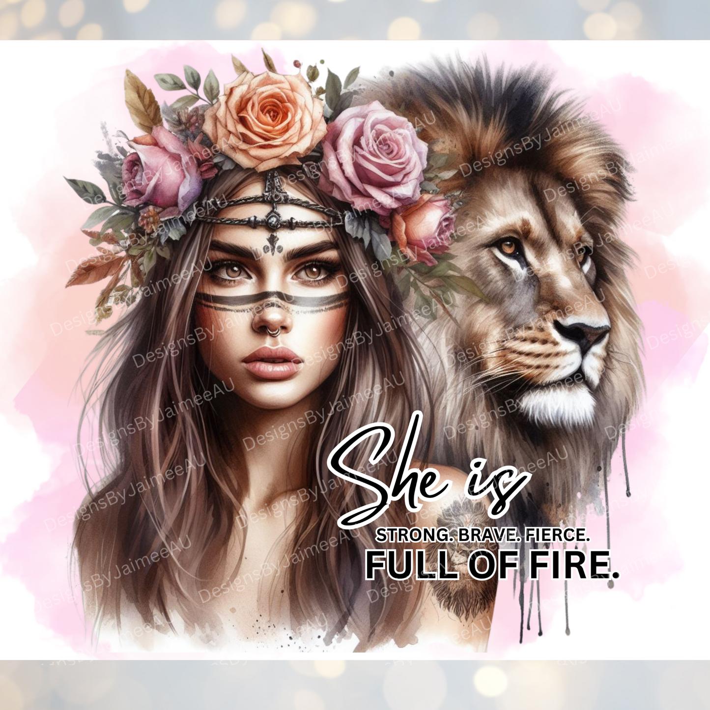 "She Is STRONG, BRAVE, FIERCE Full Of Fire" Warrior Woman, Lion, Watercolour (Fierce Collection) Digital 20oz Sublimation Tumbler Wrap