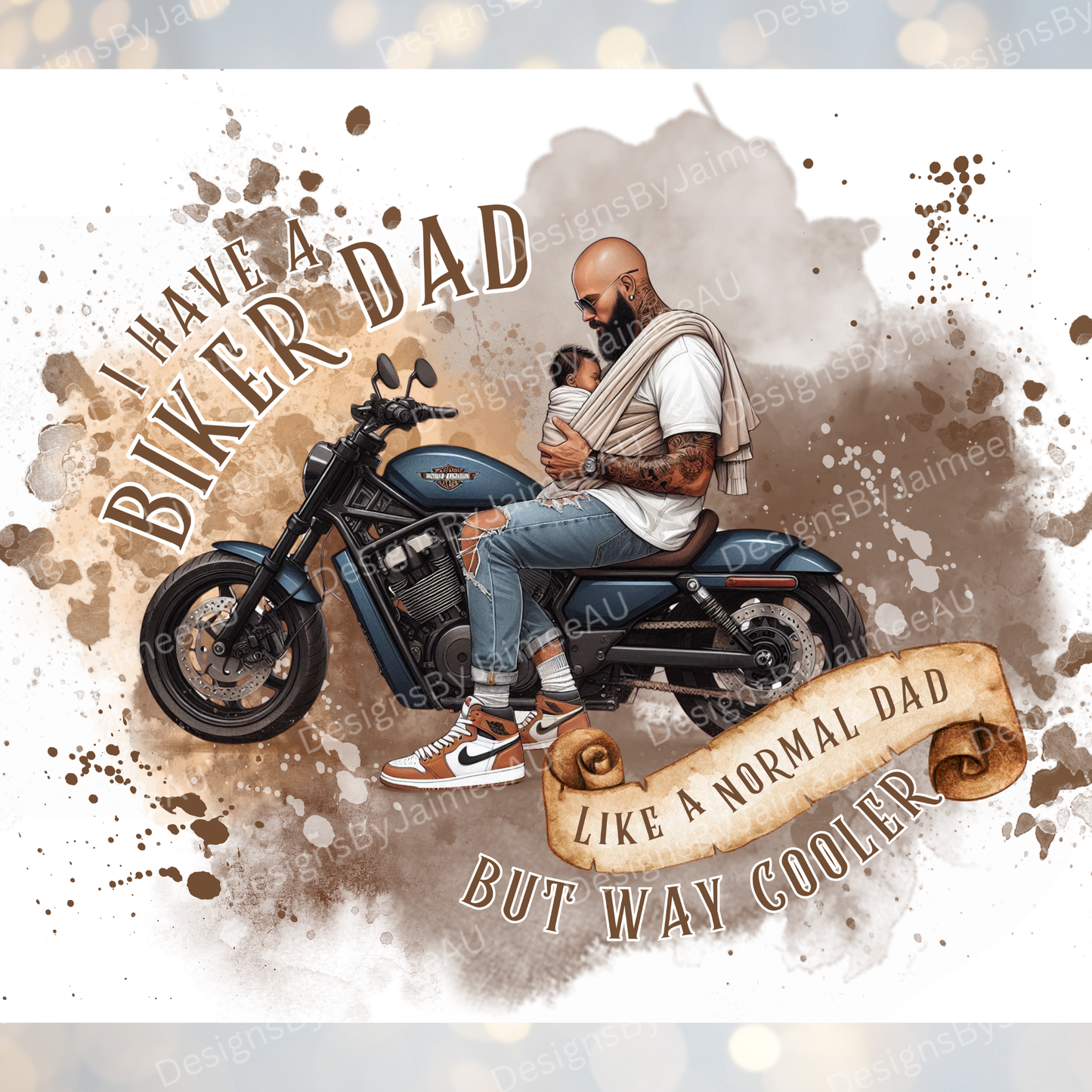 Biker Dad with Baby - Harley Inspired - "I Have A Biker Dad, Like A Normal Dad only Cooler" Digital 20oz Sublimation Tumbler Wrap