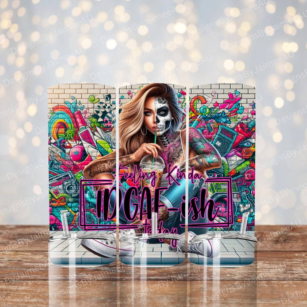 IDGAF Kinda Day - Graffiti Digital 20oz Sublimation Tumbler Wrap