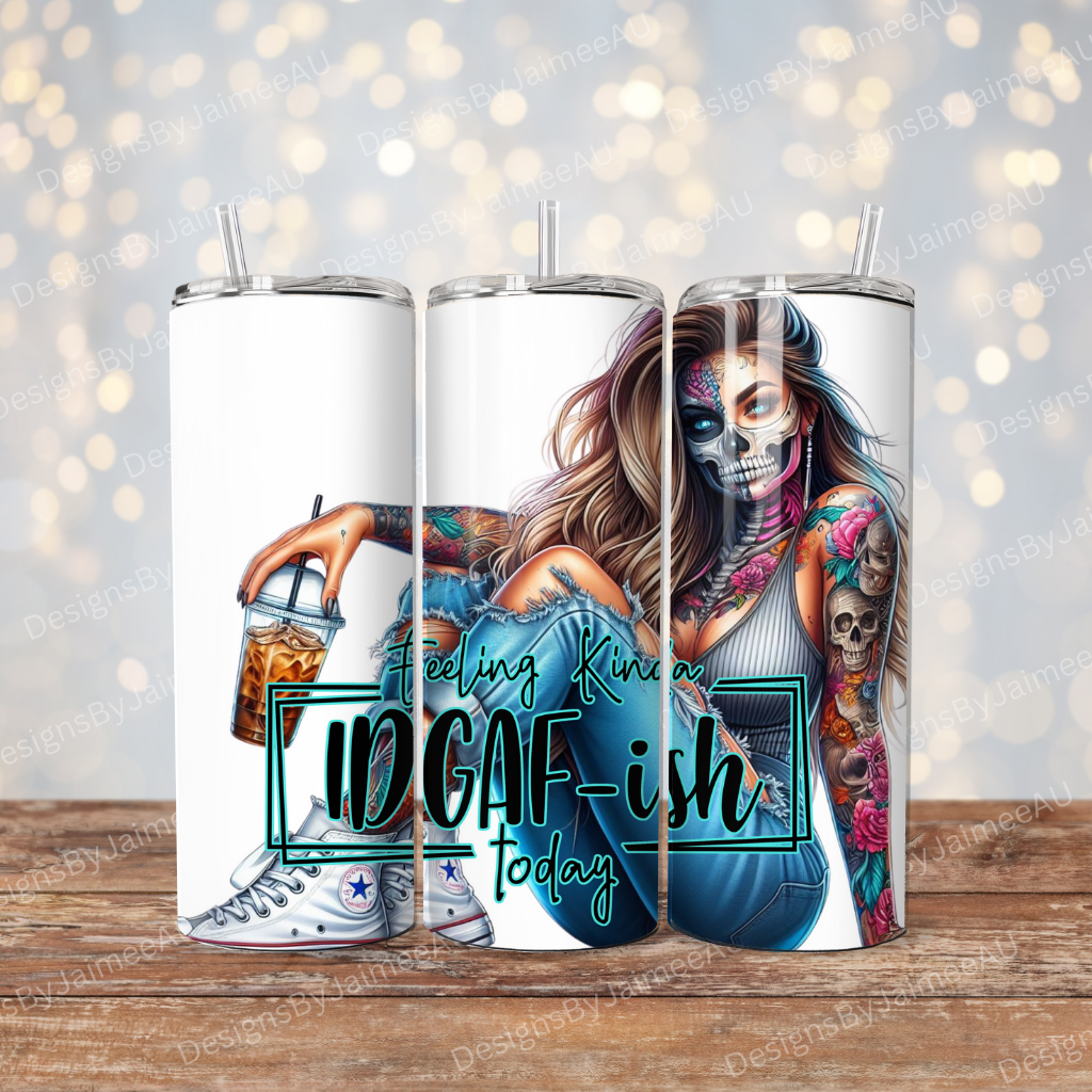 IDGAF Kinda Day Digital Download 20oz Sublimation Tumbler Wrap