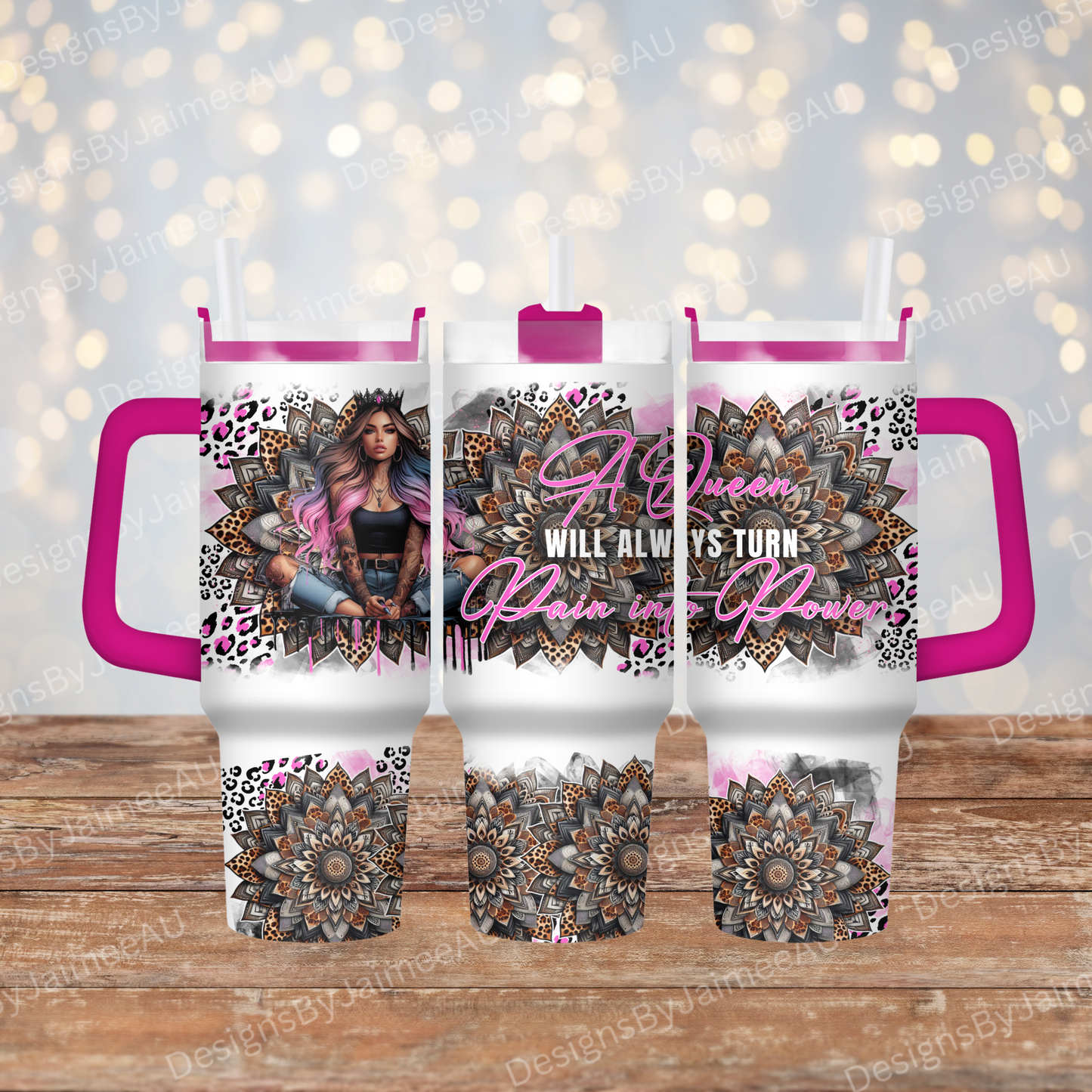 "A Queen Will Always Turn Pain into Power" - 40oz Digital Sublimation FULL Tumbler Wrap