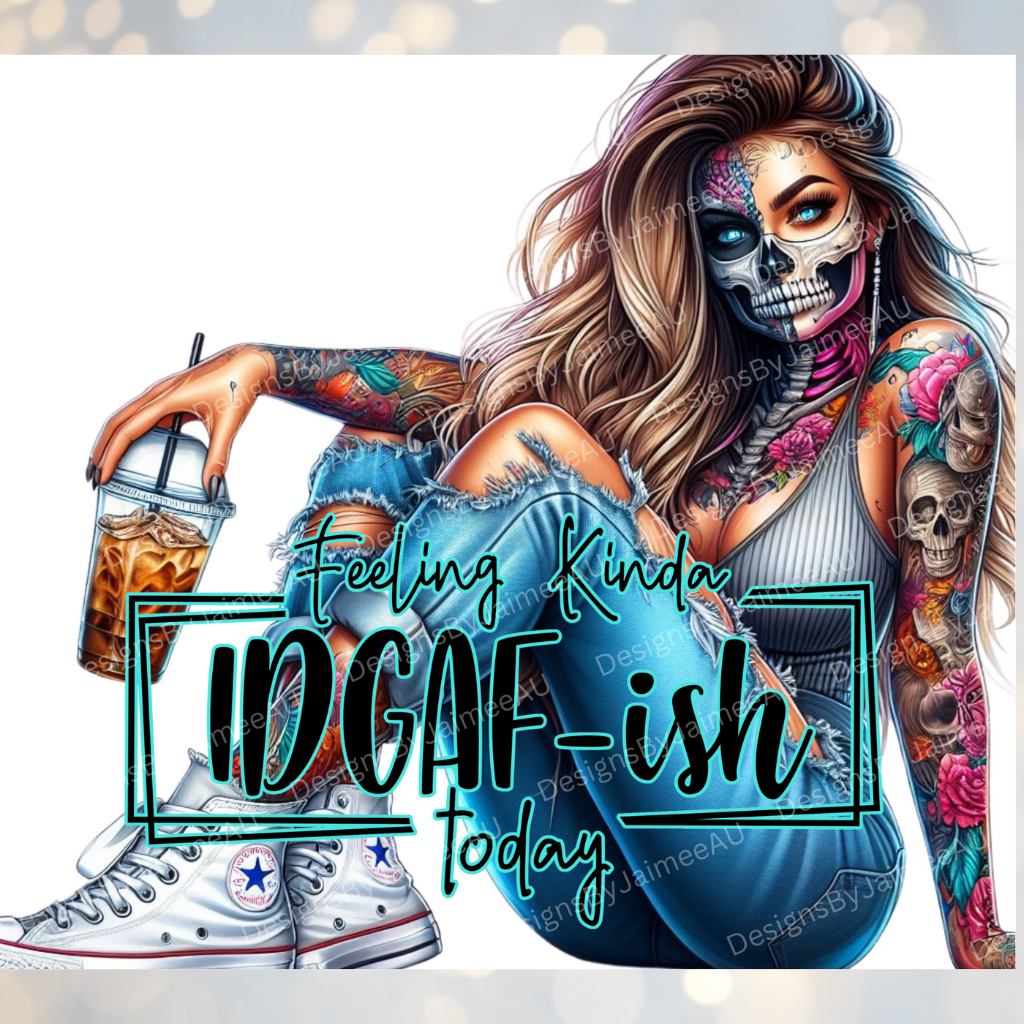 IDGAF Kinda Day Digital Download 20oz Sublimation Tumbler Wrap