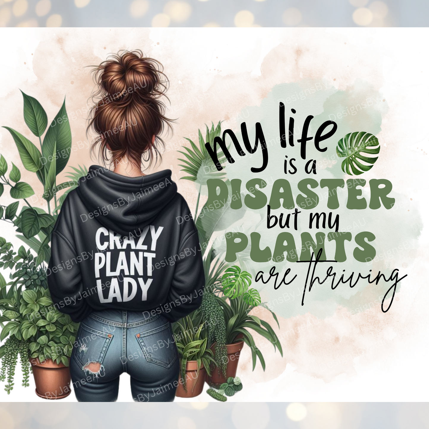 Crazy Plant Lady " My Life Is A Disaster But My Plants Are Thriving" Digital 20oz Sublimation Tumbler Wrap