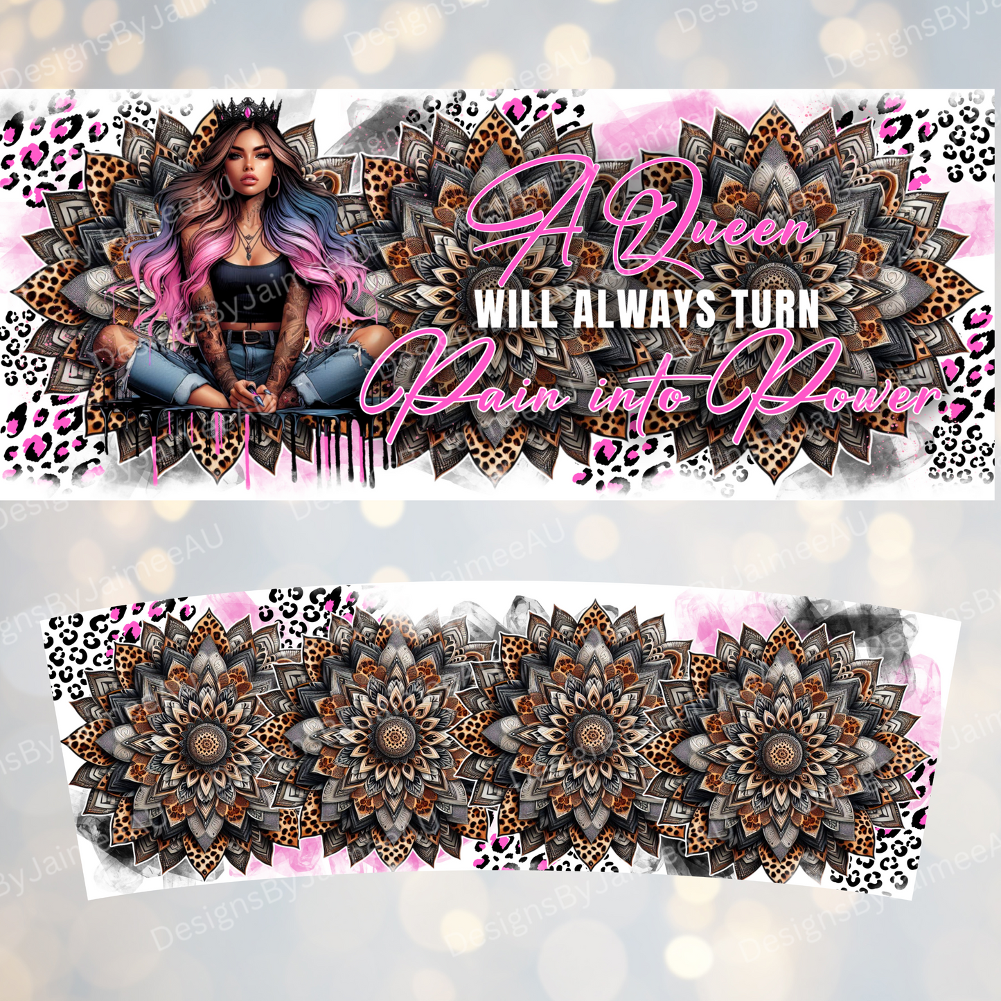 "A Queen Will Always Turn Pain into Power" - 40oz Digital Sublimation FULL Tumbler Wrap