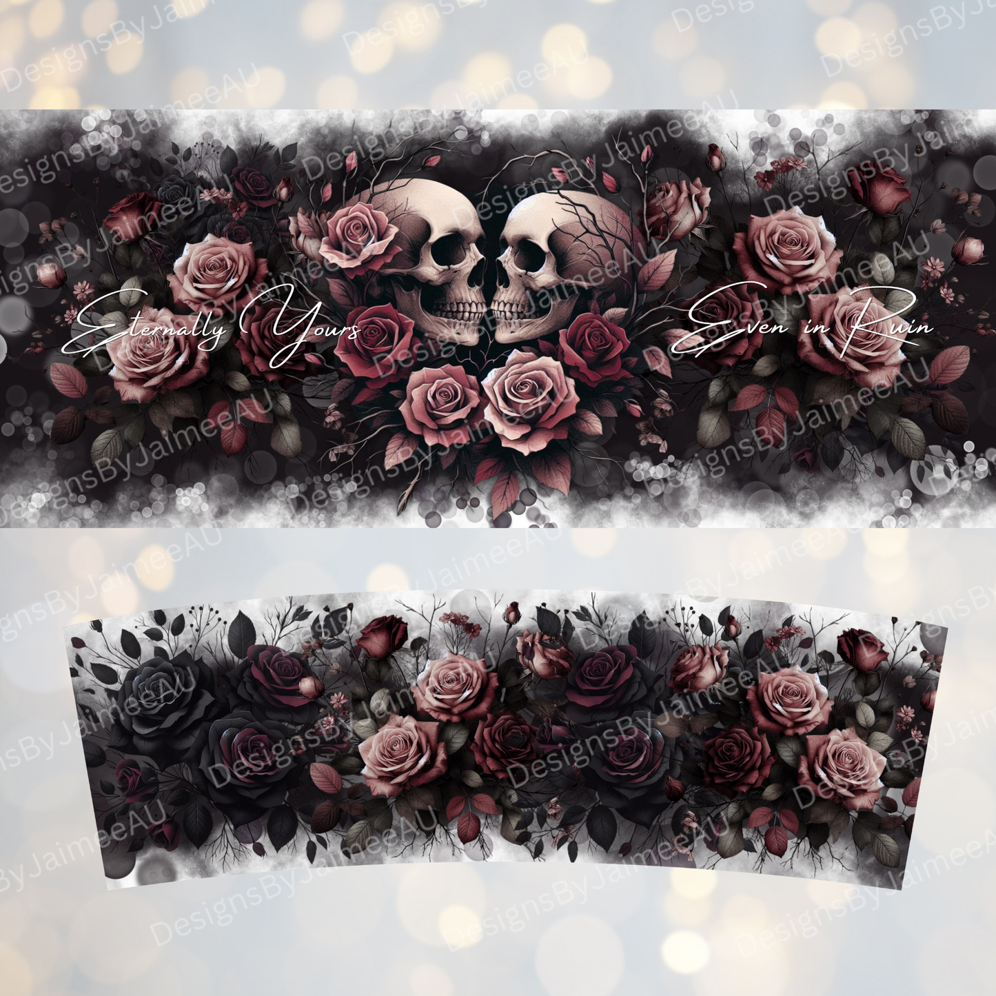 "Eternally Yours, Even in Ruin" Gothic Skulls, Dark Romance - Digital 30oz Sublimation Tumbler Wrap