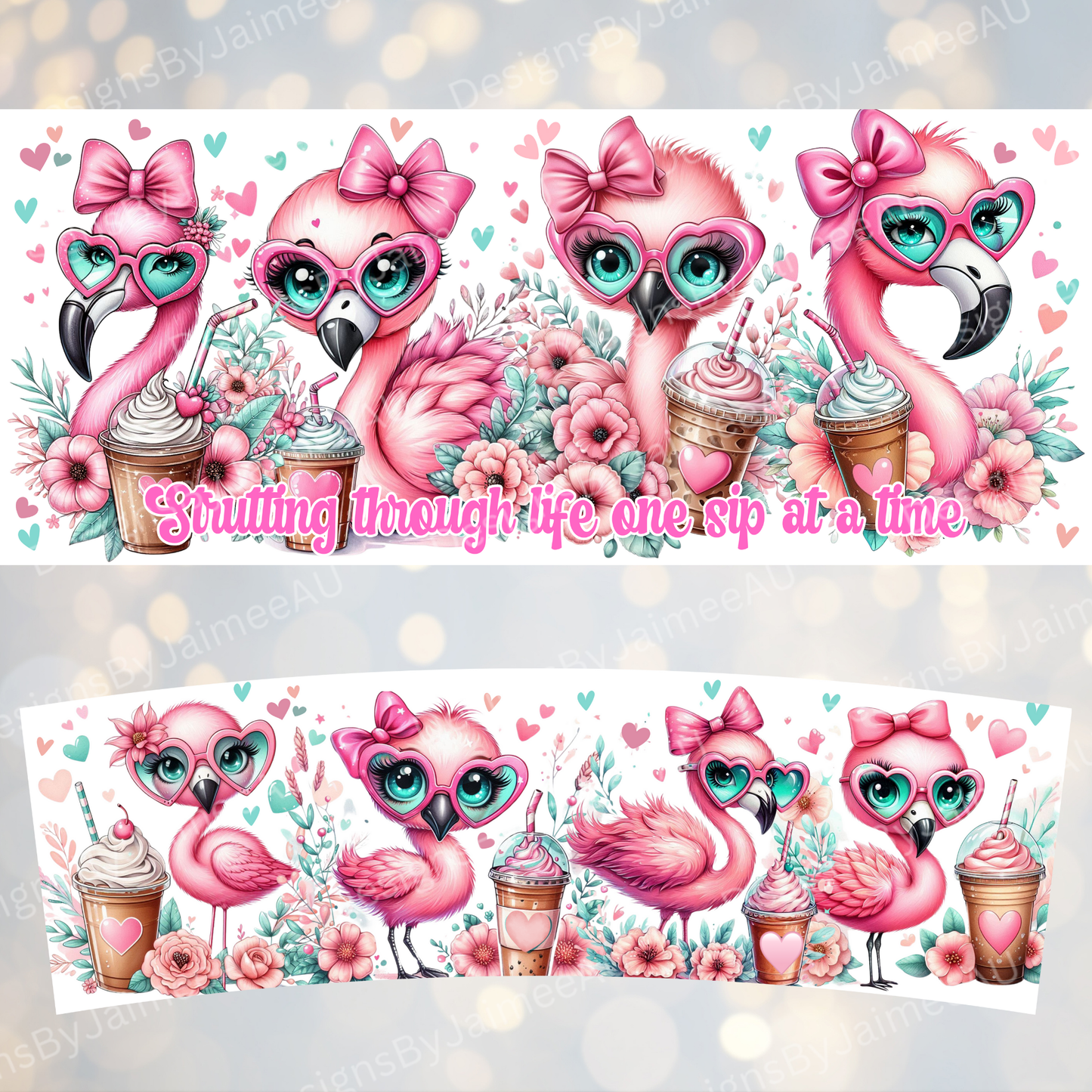 "Strutting through life one sip at a time" - Flamingos -Digital 30oz Sublimation Tumbler Wrap