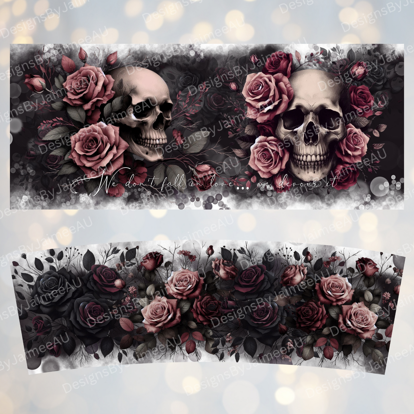 "We Don't fall in Love... We devour it" Gothic Skulls, Dark Romance, Booktok - 40oz Digital Sublimation FULL Tumbler Wrap