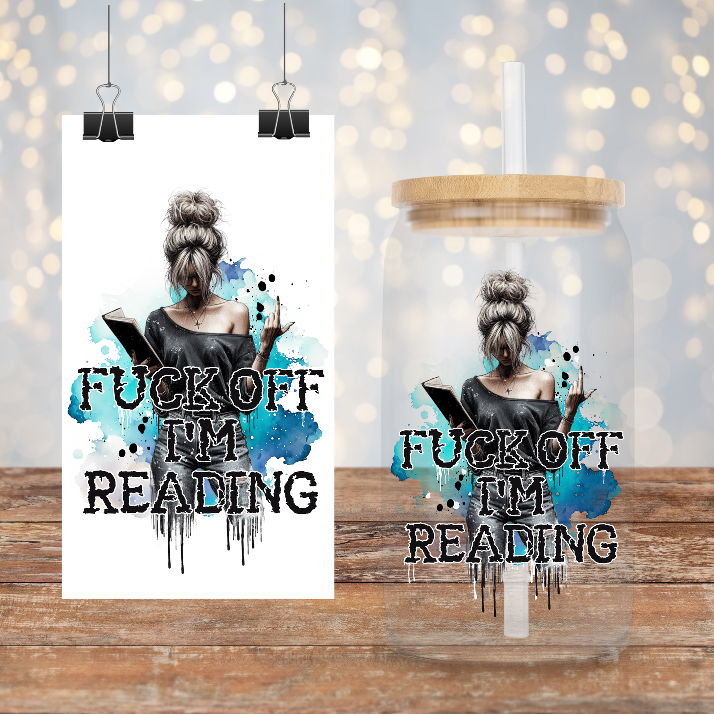 F@ck Off I'm Reading #3 16oz DIGITAL UV DTF Transfer Wrap PNG Image
