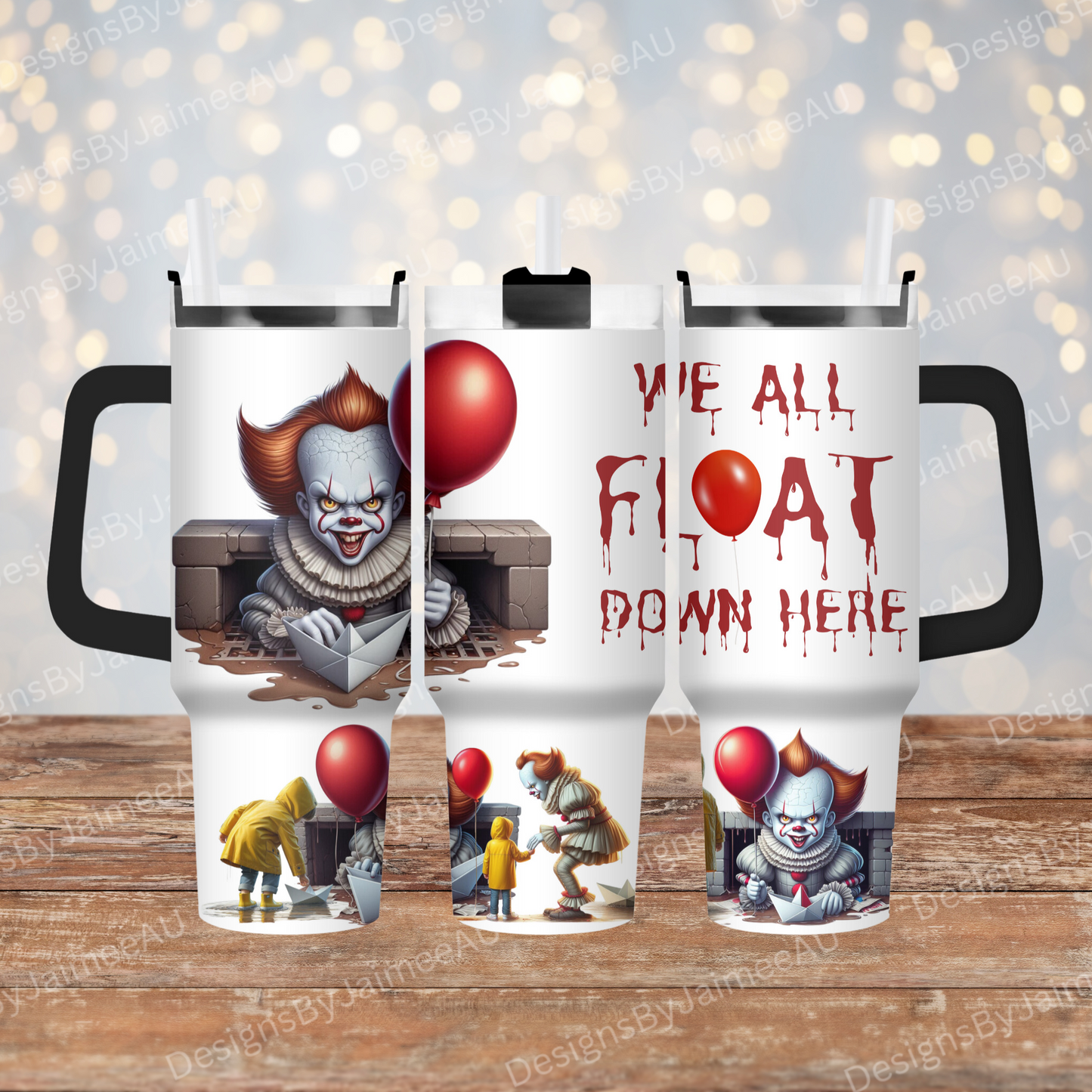 "We All Float Down Here" Pennywise 40oz Digital Sublimation Tumbler Wrap