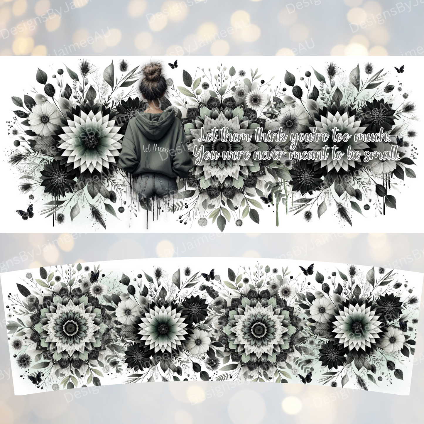 Let Them- Hoodie Affirmations - Black and White (Sage Green) Digital 30oz Sublimation Tumbler Wrap