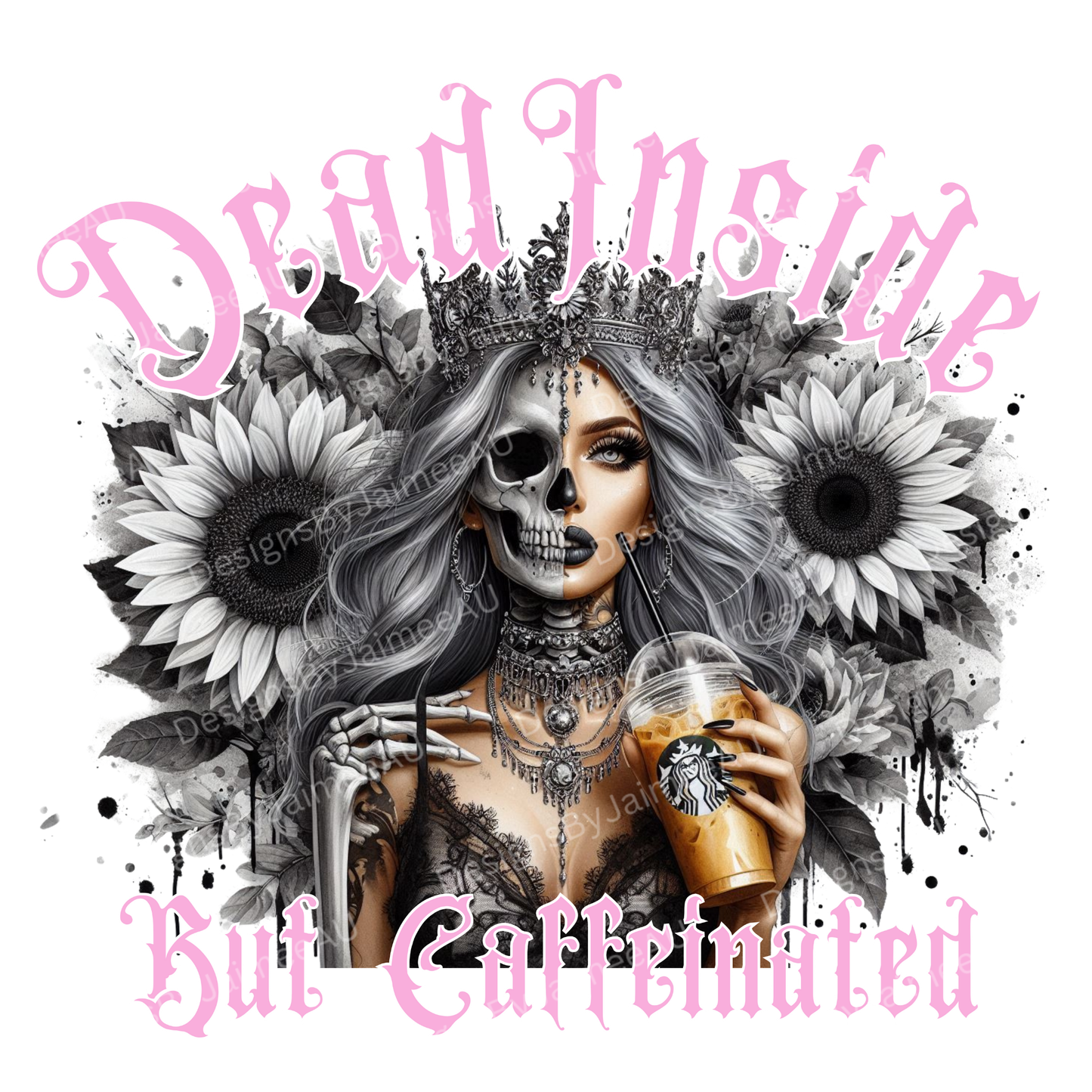 "Dead Inside But Caffeinated" Skeleton Woman Digital DTF Transfer PNG Image