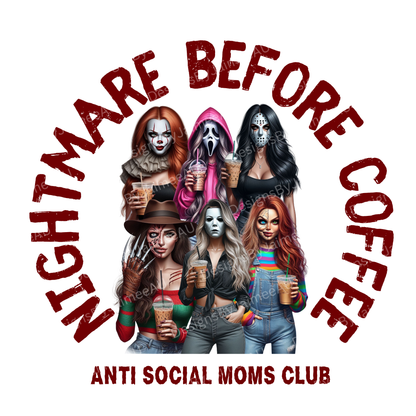 "Nightmare Before Coffee" Antisocial MUMS/MOMS Club - Horror Movie Character Inspired Digital DTF Transfer PNG Image