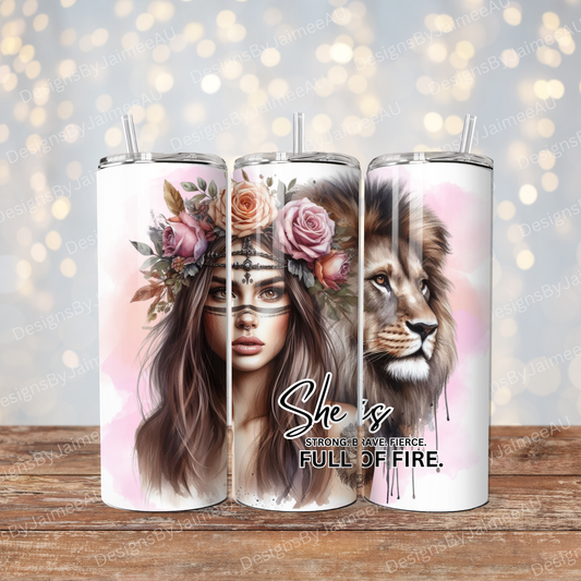 "She Is STRONG, BRAVE, FIERCE Full Of Fire" Warrior Woman, Lion, Watercolour (Fierce Collection) Digital 20oz Sublimation Tumbler Wrap
