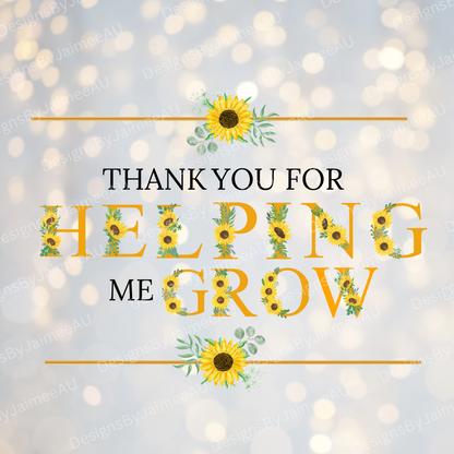 Thanks For Helping Me Grow -Sunflower Teacher Design - Digital Pot Plant UV DTF/Sticker/Decal (Copy)