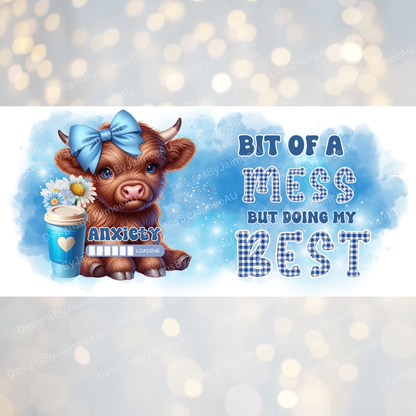 Anxiety Loading Highland Cow "Bit Of A Mess, But Doing My Best" Digital Download 16oz UV DTF Transfer Wrap PNG Image