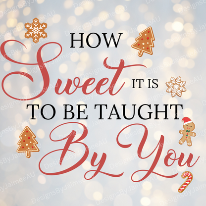 How Sweet Is It To Be Taught By You - Red Christmas Themed - Digital Canister UV DTF/Sticker/Decal