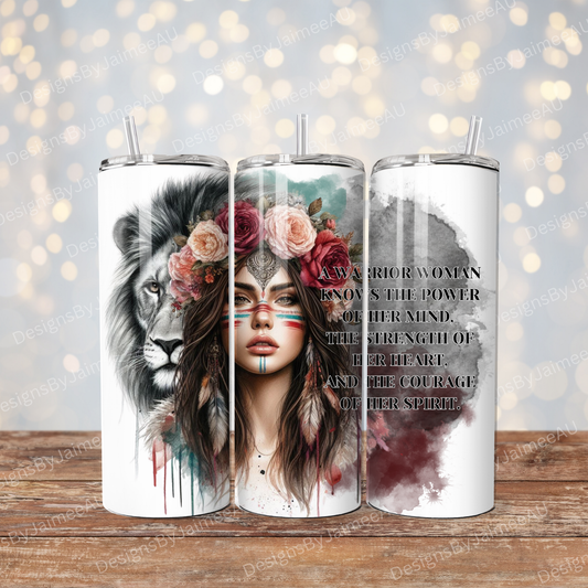 Warrior Woman Quote, Flower Crown, Lion (Fierce Collection) Digital 20oz Sublimation Tumbler Wrap