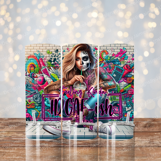 IDGAF Kinda Day - Graffiti Digital 20oz Sublimation Tumbler Wrap
