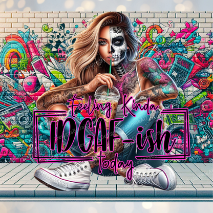 IDGAF Kinda Day - Graffiti Digital 20oz Sublimation Tumbler Wrap