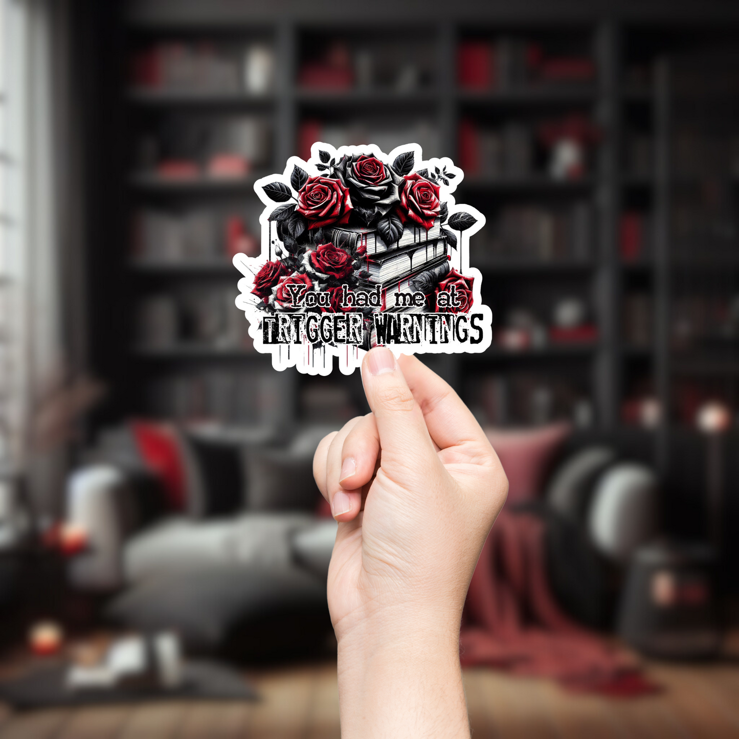 "Your had me at trigger warnings" Die-Cut Sticker
