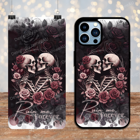 "Ruin Me, FOREVER"- Gothic Skulls - Dark Romance - Digital Phone Case Design
