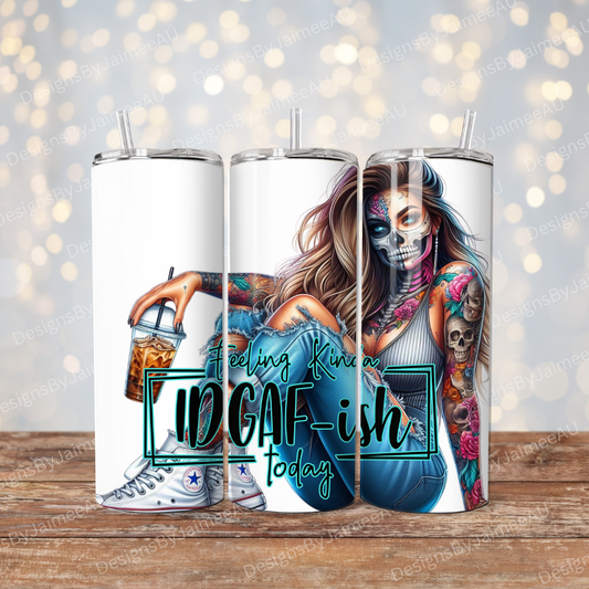 IDGAF Kinda Day Digital Download 20oz Sublimation Tumbler Wrap