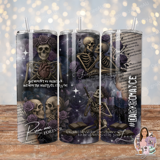 Ruin - Quotes - Dark Romance Gothic Skull - Digital 20oz Sublimation Tumbler Wrap