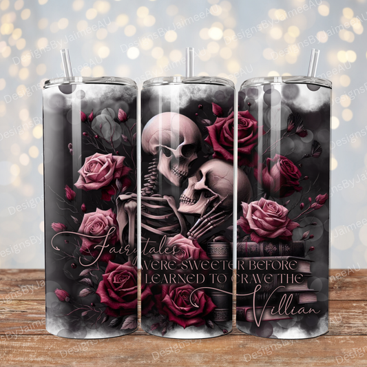 "Fairytales were sweeter before i learned to crave the villain" Dark Romance Gothic Skull - Digital 20oz Sublimation Tumbler Wrap