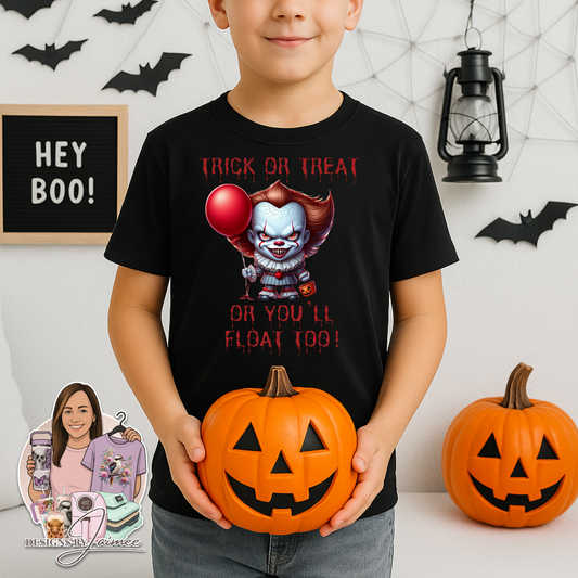 Trick or Treat "Or You'll Float Too!" Cute Pennywise Digital DTF Transfer PNG Image