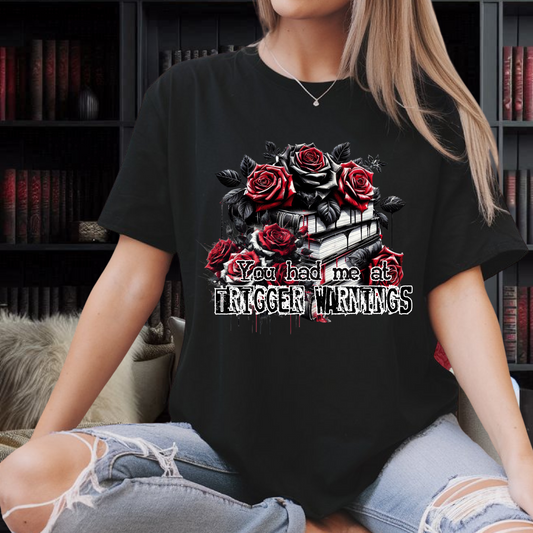 "You Had Me At Trigger Warnings" T-Shirt