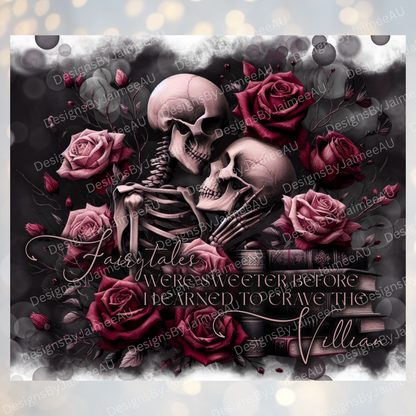 "Fairytales were sweeter before i learned to crave the villain" Dark Romance Gothic Skull - Digital 20oz Sublimation Tumbler Wrap