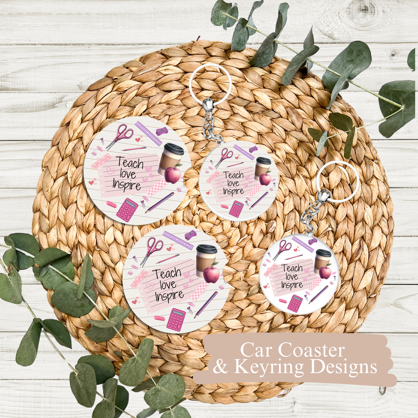 3 Teach Love Inspire Digital Sublimation Car Coaster/Keyring Designs
