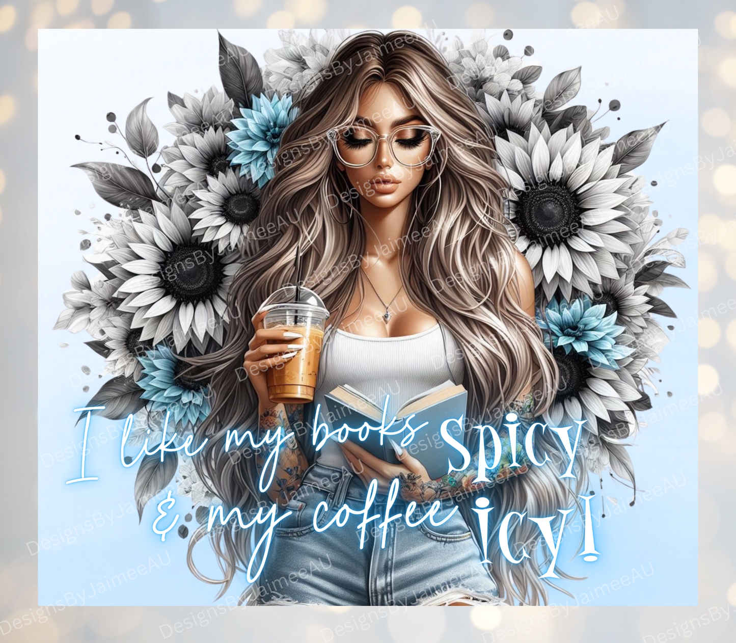 Blue "I like my books SPICY and my Coffee ICY!" Book girlie Digital 20oz Sublimation Tumbler Wrap