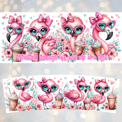 "Strutting through life one sip at a time" - Flamingos -Digital 30oz Sublimation Tumbler Wrap