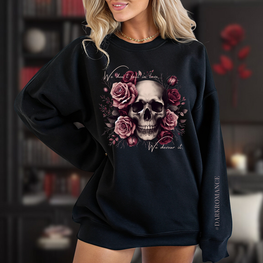 “We Don’t Fall in Love… We Devour It” Dark Romance SWEATSHIRT | #DARKROMANCE Exclusive