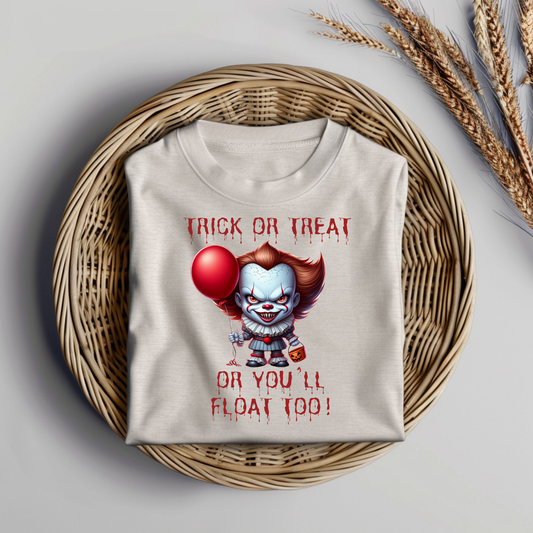 Trick or Treat "Or You'll Float Too!" Cute Pennywise Digital DTF Transfer PNG Image