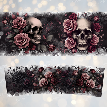 "We Don't fall in Love... We devour it" Gothic Skulls, Dark Romance - Digital 30oz Sublimation Tumbler Wrap