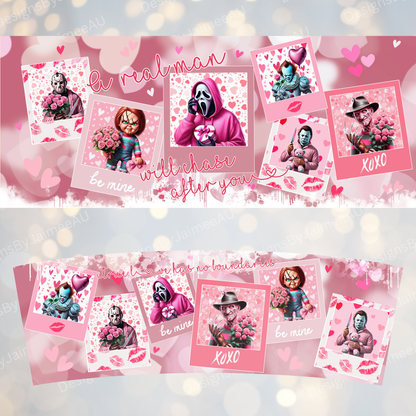 "A Real Man Will Chase After you" Valentine Horror - 40oz Digital Sublimation Tumbler Wrap