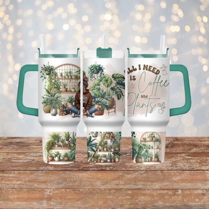 Crazy Plant Lady "All I Need is Coffee and Plants" Daily Affirmations 40oz Digital Sublimation Tumbler Wrap