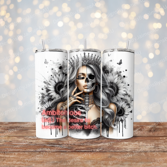 Ambitchious Queen - Half Skeleton, Half Woman Digital 20oz Sublimation Tumbler Wrap