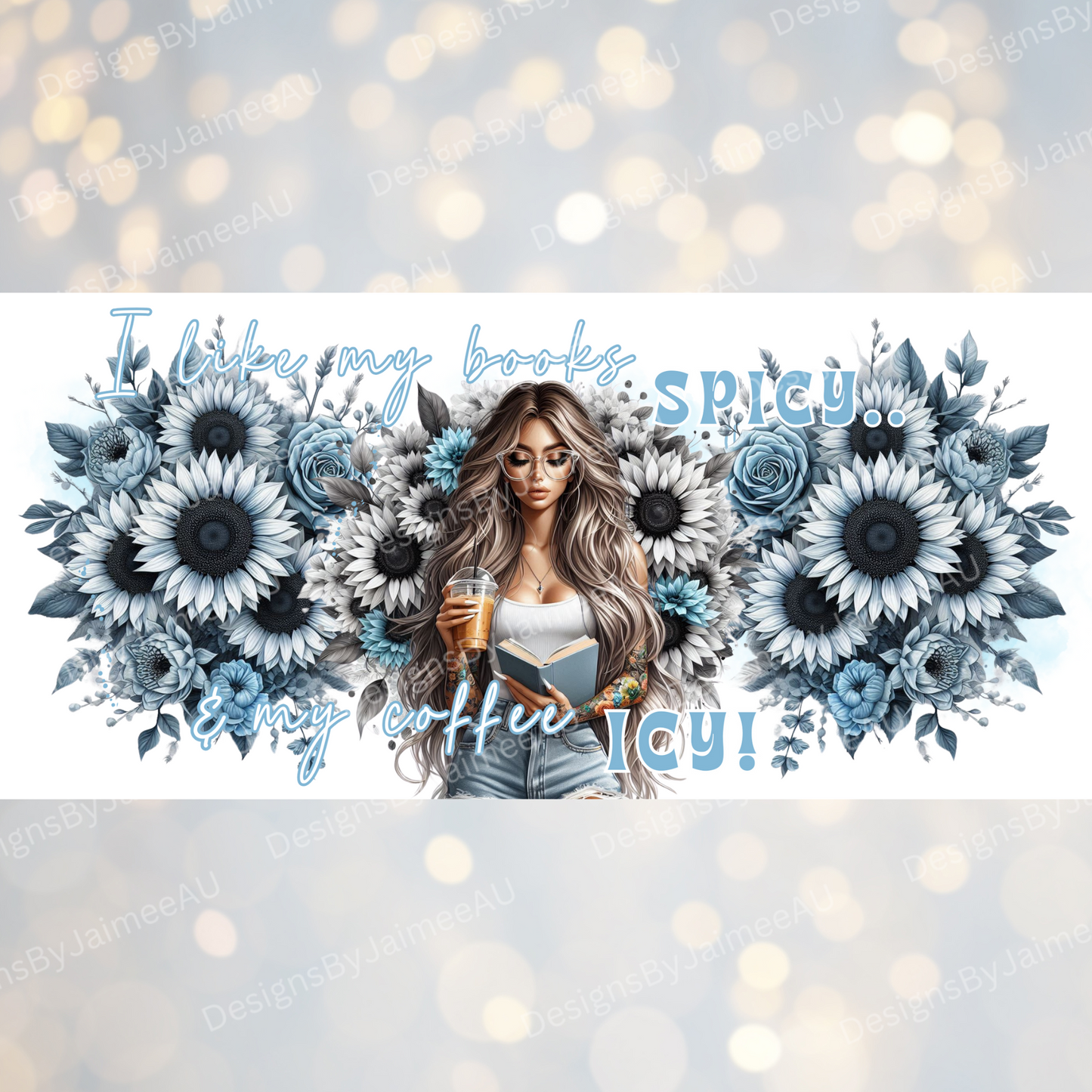 Blue "I like my books SPICY and my Coffee ICY!" Book girlie Digital Download 16oz UV DTF Transfer Wrap PNG Image