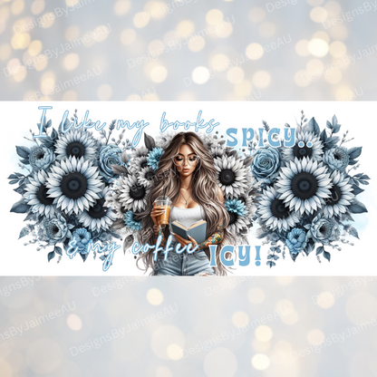 Blue "I like my books SPICY and my Coffee ICY!" Book girlie Digital Download 16oz UV DTF Transfer Wrap PNG Image